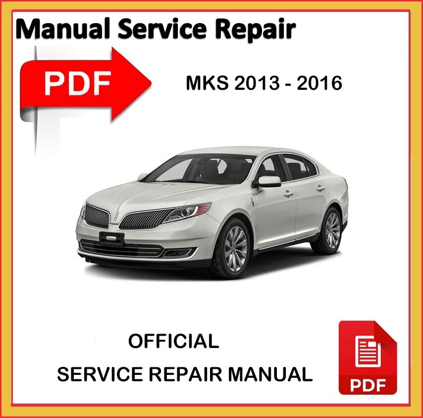 Lincoln Mks 2013 2014 2015 2016 Service Repair Workshop Manual